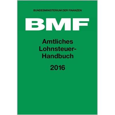 Amtliches Lohnsteuer-Handbuch 2016, Gebundene Ausgabe von , NWB Verlag, 978-3-482-58409-1