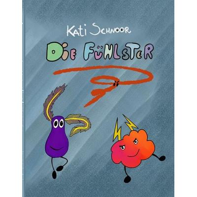 Die Fühlster, Taschenbuch von Kati Schnoor, Tredition, 978-3-384-92748-4