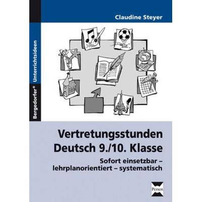 Vertretungsstunden Deutsch 9./10. Klasse, Taschenbuch von Claudine Steyer, Persen Verlag in der AAP Lehrerwelt GmbH, 978-3-8344-3338-1
