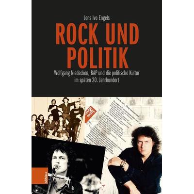 Rock und Politik, Gebundene Ausgabe von Jens Ivo Engels, Böhlau Köln, 978-3-412-53577-3