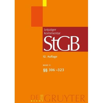 Strafgesetzbuch. Leipziger Kommentar / §§ 306-323, Gebundene Ausgabe von , De Gruyter, 978-3-89949-564-5