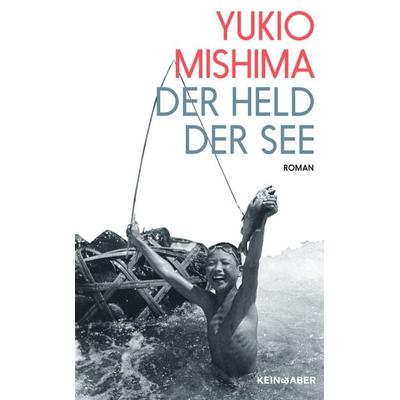 Der Held der See, Gebundene Ausgabe von Yukio Mishima, Kein & Aber, 978-3-0369-5046-4