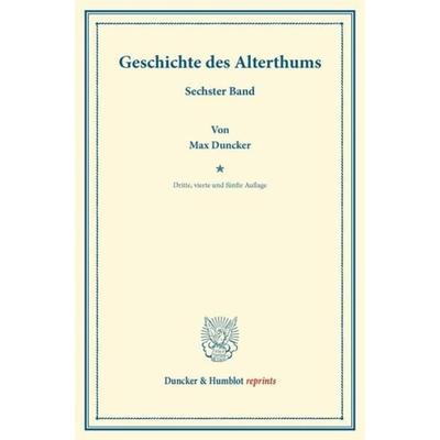 Geschichte des Alterthums., Taschenbuch von Max Duncker, Duncker & Humblot, 978-3-428-16266-6