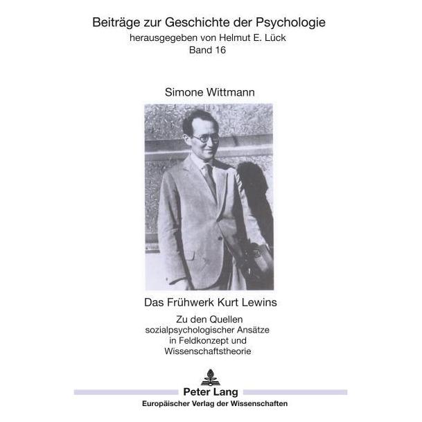 Peter Lang Das Frühwerk Kurt Lewins (Deutsch, Softcover, Helmut E. Lück, Simone Wittmann) (8239262)