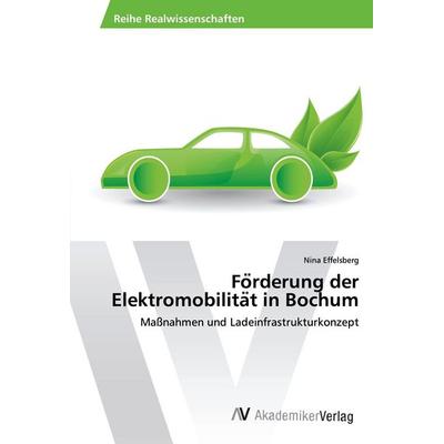 Fo¿rderung der Elektromobilita¿t in Bochum, Taschenbuch von Nina Effelsberg, AV Akademikerverlag, 978-620-2-20997-7