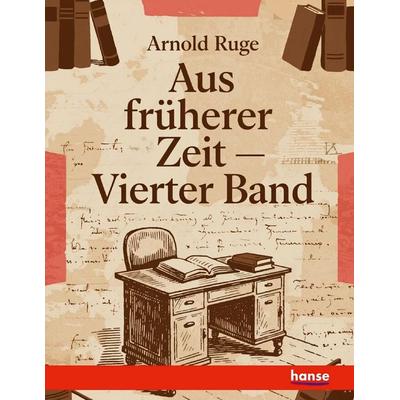Aus früherer Zeit, Taschenbuch von Arnold Ruge, Hansebooks, 978-3-7446-1419-1