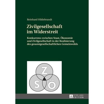 Zivilgesellschaft im Widerstreit, Gebundene Ausgabe von Reinhard Hildebrandt, Peter Lang GmbH, Internationaler Verlag der Wissenschaften,