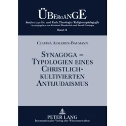 Synagoga - Typologien eines christlich-kultivierten Antijudaismus, Fachbücher von Claudia Alsleben-Baumann