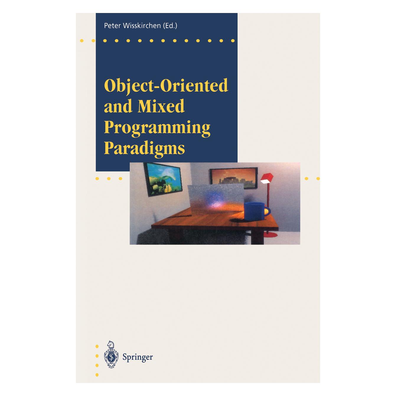 Springer Object-Oriented and Mixed Programming Paradigms (Englisch, Softcover, Peter Wisskirchen) (55507907)