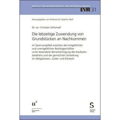 Die lebzeitige Zuwendung von Grundstücken an Nachkommen, Taschenbuch von Christian Schlumpf-van Waardenburg, Stämpfli Verlag AG, 978-3-7272-2848-3