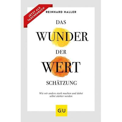 Das Wunder der Wertschätzung, Taschenbuch von Reinhard Haller, Gräfe und Unzer Verlag GmbH, 978-3-8338-8349-1