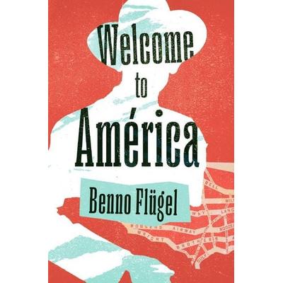 Welcome to América, Taschenbuch von Benno Flügel, Epubli, 978-3-565-22368-8