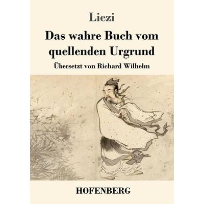 Das wahre Buch vom quellenden Urgrund, Taschenbuch von Liezi, Hofenberg, 978-3-7437-0795-5