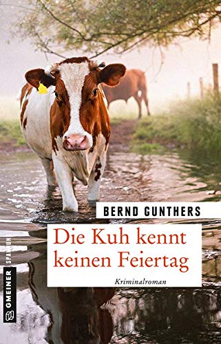Bernd Gunthers - Die Kuh kennt keinen Feiertag: Kriminalroman (Kriminalromane im GMEINER-Verlag) (Milka Mayr und Kommissar Eichert) - Preis vom 10.10.2026 11:48:34 h