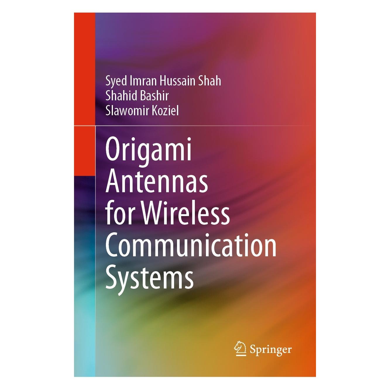 Springer Origami Antennas for Wireless Communication Systems (Englisch, Hardcover, Shahid Bashir, Slawomir Koziel, Syed Imran Hussain Shah) (9783031535659)