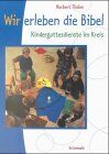 Norbert Thelen - Wir erleben die Bibel: Kindergottesdienste im Kreis. Mit Liedanhang - Preis vom 14.10.2026 23:07:16 h
