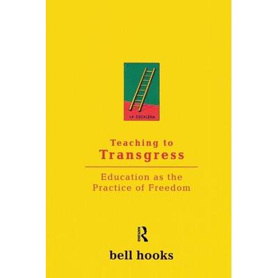 Teaching to Transgress: Education as the Practice of Freedom, Taschenbuch von Bell hooks, Taylor & Francis, 978-0-415-90808-5