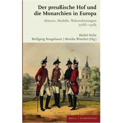 Der preussische Hof und die Monarchien in Europa, Fachbücher von Monika Wienfort, Wolfgang Neugebauer, Bärbel Holtz