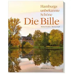 Die Bille - Hamburgs unbekannte Schöne, Reisebücher von Michael Zapf, Michael Seufert