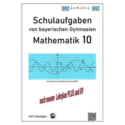 Mathematik 10 Schulaufgaben von bayerischen Gymnasien mit Lösungen - nach G9 und LehrplanPLUS, Taschenbuch von Claus Arndt, Durchblicker Verlag,