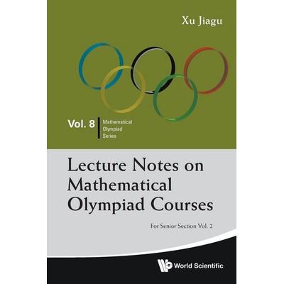 LEC NOTE MATH OLYM, Taschenbuch von Xu Jiagu, World Scientific Publishing, 978-981-4368-96-4