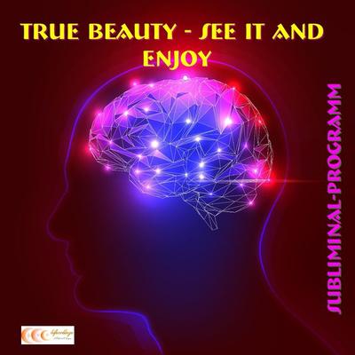 True beauty - See it and enjoy: Subliminal-Program - Michael Bauer, Audio, 4057664022202