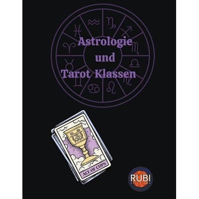 Astrologie und Tarot Klassen, Taschenbuch von Rubi Astrólogas, Rubi Astrologa