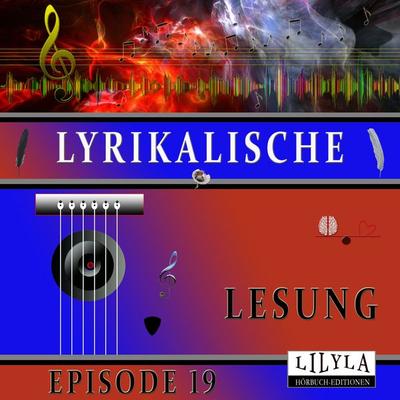 Lyrikalische Lesung Episode 19 - Various, Audio, 9783969786970