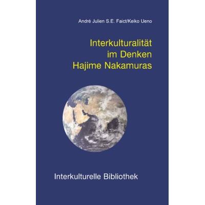 Interkulturalität im Denken Hajime Nakamuras, Taschenbuch von André J. Faict,Keiko Ueno, Traugott Bautz, 978-3-88309-301-7