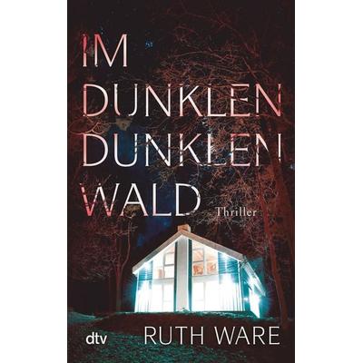 Im dunklen, dunklen Wald, Taschenbuch von Ruth Ware, dtv, 978-3-423-21727-9