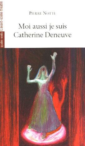 Pierre Notte - Moi aussi je suis Catherine Deneuve - Preis vom 19.10.2026 19:33:35 h