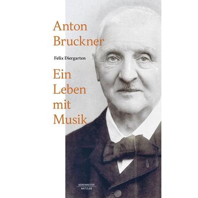 Anton Bruckner, Gebundene Ausgabe von Felix Diergarten, Springer Berlin, 978-3-662-66926-6