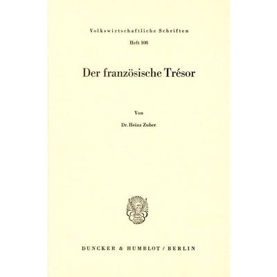 Der französische Trésor., Taschenbuch von Heinz Zuber, Duncker & Humblot, 978-3-428-01750-8