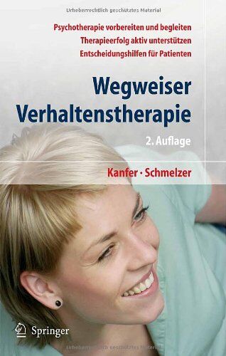 Kanfer, Frederick H. - Wegweiser Verhaltenstherapie: Psychotherapie als Chance: Psychotherapie vorbereiten und begleiten, Therapieerfolg aktiv unterstützen, Entscheidungshilfen für Patienten - Preis vom 14.10.2026 23:07:16 h