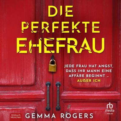 Die perfekte Ehefrau - Gemma Rogers, Audio, 9783691283747