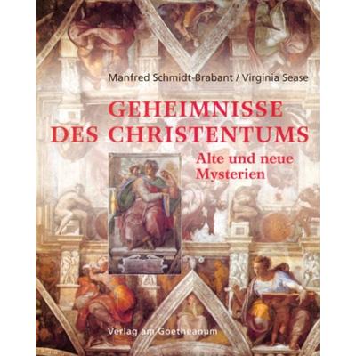 Geheimnisse des Christentums, Taschenbuch von Manfred Schmidt-Brabant,Virginia Sease, Verlag am Goetheanum, 978-3-7235-1168-8