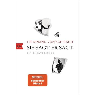 Sie sagt. Er sagt., Taschenbuch von Ferdinand von Schirach, btb