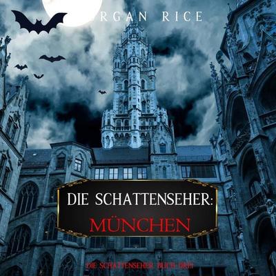 Die Schattenseher: München (Die Schattenseher – Buch Drei) - Morgan Rice, Audio, 9798341592254
