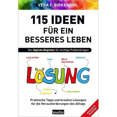 115 Ideen für ein besseres Leben, Taschenbuch von Vera F. Birkenbihl, Klarsicht Verlag, 978-3-9858421-9-3