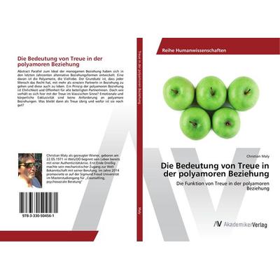 Die Bedeutung von Treue in der polyamoren Beziehung, Taschenbuch von Christian Maly, AV Akademikerverlag, 978-3-330-50456-1