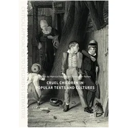 Cruel Children in Popular Texts and Cultures, Fachbücher von Monica Flegel, Christopher Parkes