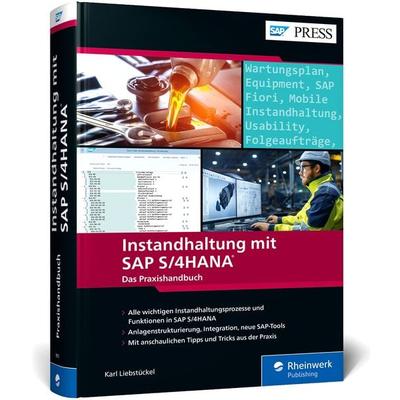 Instandhaltung mit SAP S/4HANA, Gebundene Ausgabe von Karl Liebstückel, Rheinwerk, 978-3-8362-9013-5