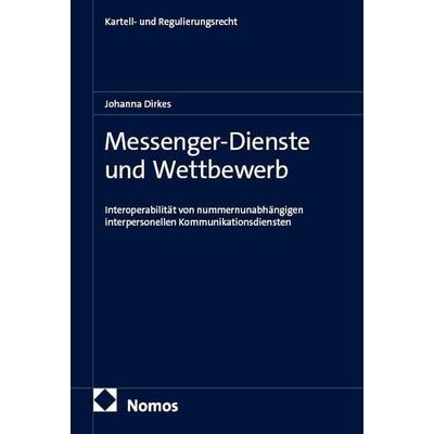 Messenger-Dienste und Wettbewerb, Taschenbuch von Johanna Dirkes, Nomos, 978-3-7560-2197-0