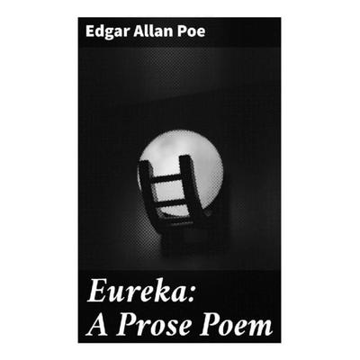 Eureka: A Prose Poem, Taschenbuch von Edgar Allan Poe, Good Press, 978-80-272-8670-6