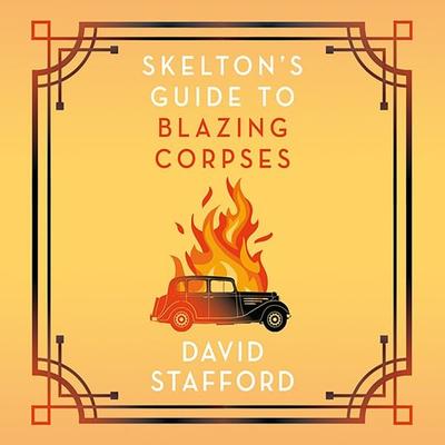 Skelton's Guide to Blazing Corpses - David Stafford, Audio, 9781399124300