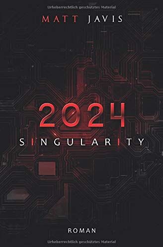 Matt Javis - 2024 - Singularity: Roman (deutsche Ausgabe) - Preis vom 13.10.2026 11:25:28 h