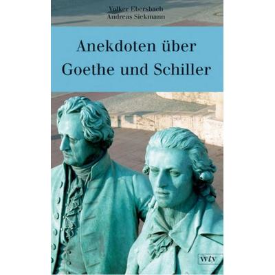 Anekdoten über Goethe und Schiller, Taschenbuch von Volker Ebersbach,Andreas Siekmann, Weimarer Verlagsgesellschaft ein Imprint von Verlagshaus