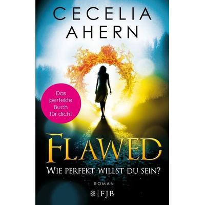 Flawed – Wie perfekt willst du sein?, Gebundene Ausgabe von Cecelia Ahern, Fischer Fjb