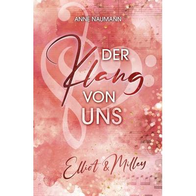 Der Klang von Uns, Taschenbuch von Anne Naumann, Tolino media, 978-3-7579-3404-0
