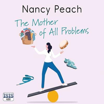The Mother of All Problems - Nancy Peach, Audio, 9781399172295
